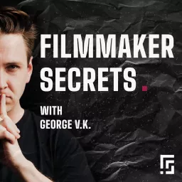 Filmmaker Secrets Podcast artwork