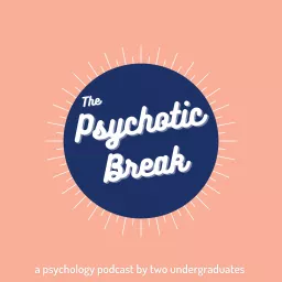 The Psychotic Break Podcast artwork
