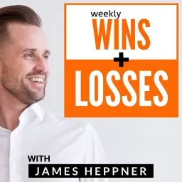 Weekly Wins and Losses with James Heppner Podcast artwork