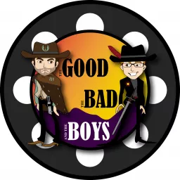 The Good The Bad and The Boys Podcast artwork
