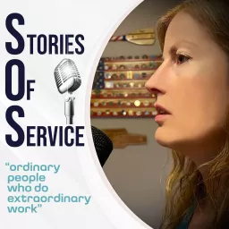 S.O.S. (Stories of Service) - Ordinary people who do extraordinary work Podcast artwork