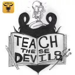 Teach These Devils Podcast artwork