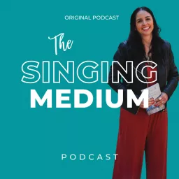 The Singing Medium Podcast artwork