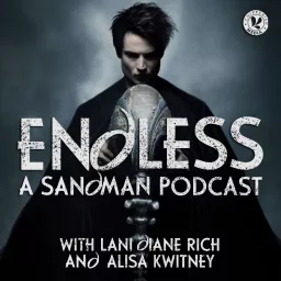 Endless: A Sandman Podcast artwork