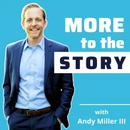 More to the Story with Andy Miller III Podcast artwork