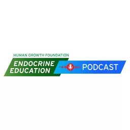 Human Growth Foundation (HGF) Endocrine Podcast