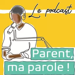 Parent, ma parole ! Podcast artwork