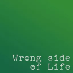 Wrong Side of Life Podcast artwork