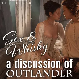 Sex and Whisky: A Discussion of Outlander (Season 3) Podcast artwork