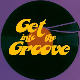 Get into the Groove Podcast artwork