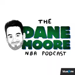 The Dane Moore NBA Podcast artwork