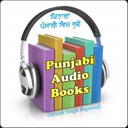 Punjabi Audio Books By Gurjant Singh Rupowali Podcast artwork