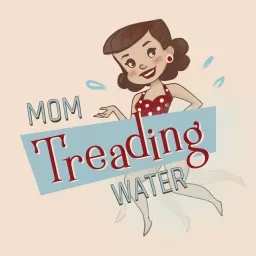 Mom Treading Water (The Imperfect Mom) Podcast artwork