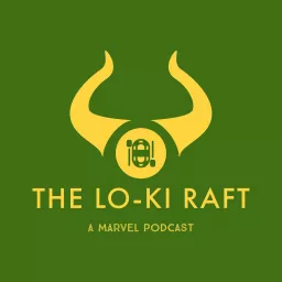 The Lo-Ki Raft - A Marvel Cinematic Universe Podcast artwork
