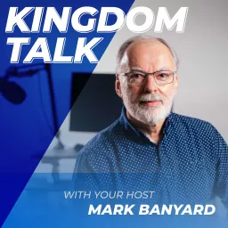 Kingdom Talk! Podcast artwork