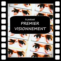 Premier Visionnement Podcast artwork