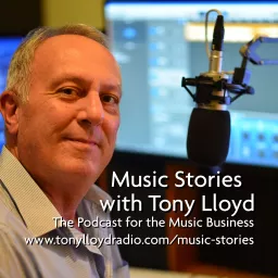Music Stories with Tony Lloyd Podcast artwork