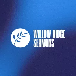 Willow Ridge Sermons Podcast artwork