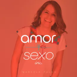 Amor & Sexo Inc. con Marcela Palos Podcast artwork
