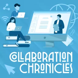 Collaboration Chronicles Podcast artwork