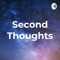 Second Thoughts Podcast artwork