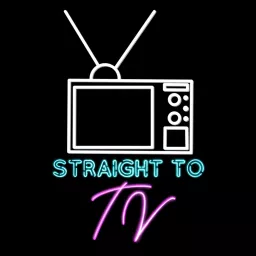 Straight to TV Podcast artwork