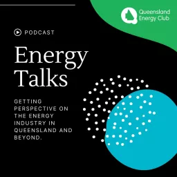 Energy Talks by Qld Energy Club Podcast artwork