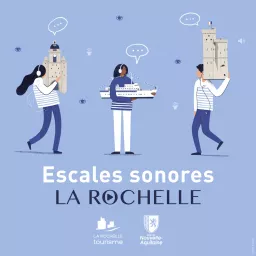 Podcast : Les histoires de La Rochelle Tourisme artwork