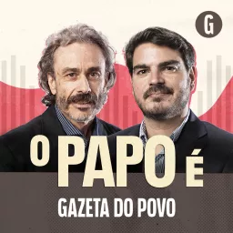 O Papo É com Guilherme Fiuza e Rodrigo Constantino - Gazeta do Povo Podcast artwork