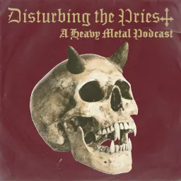 Disturbing the Priest: A Heavy Metal Podcast artwork