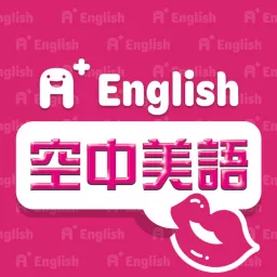 A English 空中美語 Podcast Addict