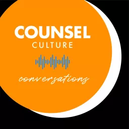 Counsel Culture Conversations Podcast artwork