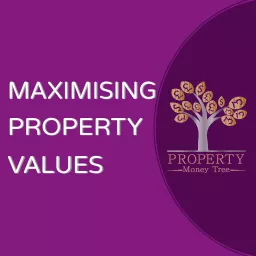 Maximising Property Values Podcast artwork