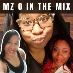 Mz O In The Mix Podcast artwork