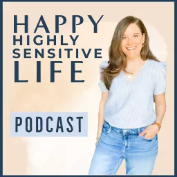 The Happy Highly Sensitive Life Podcast artwork