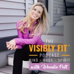 Visibly Fit with Wendie Pett Podcast artwork