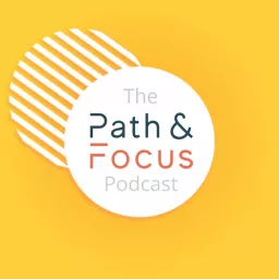Path and Focus Podcast artwork