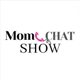 Mom Chat Show Podcast artwork