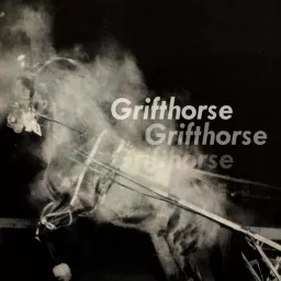 Grifthorse Podcast artwork