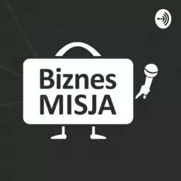 Biznes Misja Podcast artwork