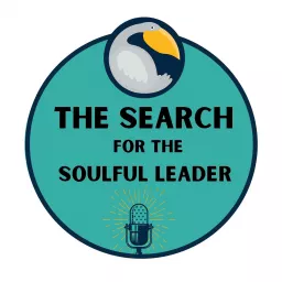 The Search for the Soulful Leader Podcast artwork