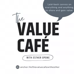 The Value Café With Esther Opone Podcast artwork