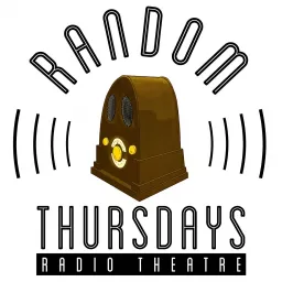 Random Thursdays Radio Theatre Podcast artwork