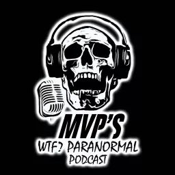 MVP's WTF? Paranormal Podcast artwork