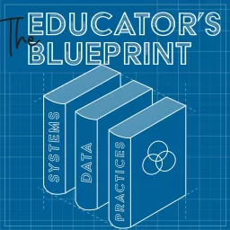 The Educator's Blueprint Podcast artwork