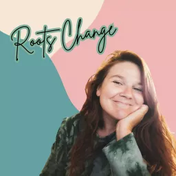 Roots Change Podcast artwork