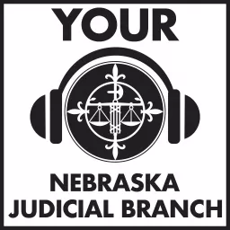 Your Nebraska Judicial Branch Podcast artwork