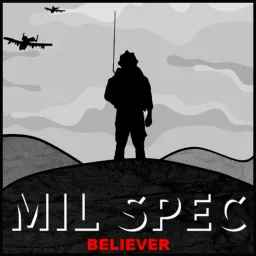 MIL SPEC Believer Podcast artwork