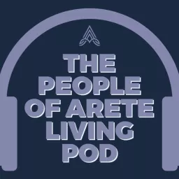 The People of Arete Living Pod Podcast artwork
