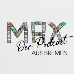 MAX - Der Podcast